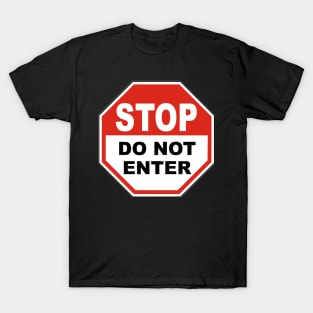 Stop Do Not Enter T-Shirt